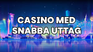 Snabba Casino Upplev Snabba Uttag och Spelglädje Snabba Casino Upplev Snabba Uttag och Spelglädje